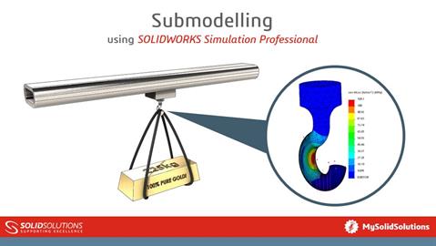 Submodelling using SOLIDWORKS Simulation Professio