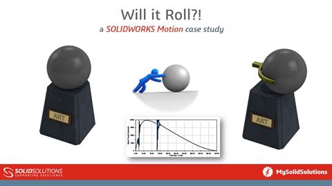 Will it roll?! - A SOLIDWORKS Motion Case Study